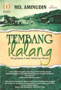 Tembang ilalang ; pergolakan cinta melawan tirani