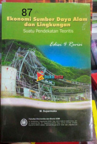 Ekonomi sumber daya alam dan lingkungan ( suatu pendekatan teoritis )