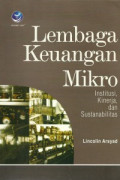 Lembaga keuangan mikro : institusi, kinerja, dan sustanabilitas