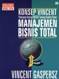 Konsep vincent : penerapan konsep vincent tentang kualitas dalam manajemen bisnis total