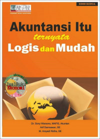 Akuntansi itu ternyata logis dan mudah