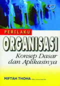 Perilaku organisasi : konsep dasar dan aplikasinya