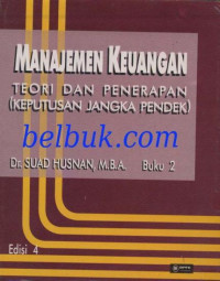 Manajemen keuangan : teori dan penerapan (keputusan jangka pendek) buku 2