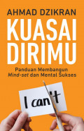 Kuasai dirimu Panduan memabangun mind-set dan mental sukses