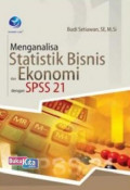 Menganalisa statistik bisnis dan ekonomi dengan spss 21