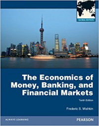 The economics of money, banking, and financial markets