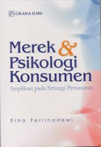 Merek & psikologi konsumen : implikasi pada strategi pemasaran