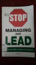 Stop managing and lead : change your role, change your results