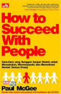 How to succeed with people