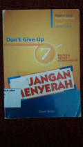 Don't give up (jangan menyerah) : 7 rahasia meraih kemenangan