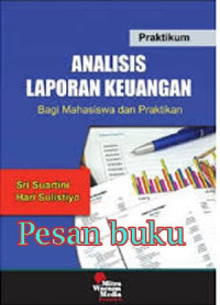 Praktikum analisis laporan keuangan bagi mahasiswa dan praktikan