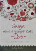 Surga Masih di Telapak Kaki Ibu ; Cinta Kasih Ibu Tak Akan Terbalas