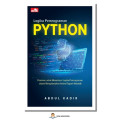 Logika Pemrograman Python: panduan memahami logika pemrograman dalam menyelesaikan aneka ragam masalah