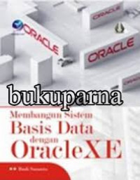 Membangun Sistem Basis Data dengan OracleXE