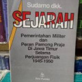 Sejarah pemerintahan militer dan peran pamong praja di jawa timur selama perjuangan fisik 1945 - 1950