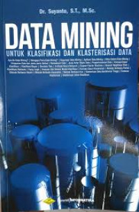 Data Mining untuk klasifikasi dan klasterisasi data