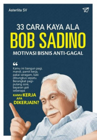 33 Cara kaya ala bob sadino