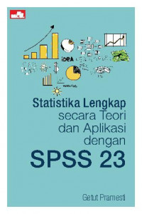 Statistika lengkap secara teori dan aplikasi dengan spss 23