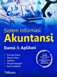 Sistem informasi akuntansi esensi dan aplikasi