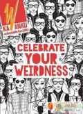 Celebrate your weirdness posittens: positive teens against buillying