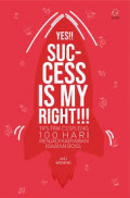 Yes success is my right tips trik cespleng 100 hari menjadi karyawan idaman bos