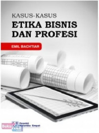 Kasus-kasus etika bisnis dan profesi