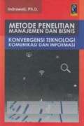 Metode Penelitian Manajemen dan Bisnis: konvergensi teknologi komunikasi dan informasi