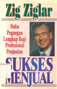 Sukses menjual / Zig Ziglar