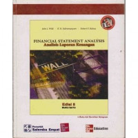 Financial Statement Analysis Analisis laporan keuangan : financial statement analysis buku 1