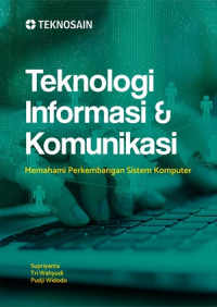 Teknologi Informasi & Komunikasi; Memahami Perkembangan Sistem Komputer