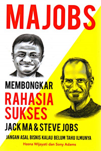 MAJOBS : Membongkar Rahasia Sukses JACK MA & STEVE JOBS