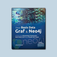 Dasar Basis Data Graf dan NEO4J, Panduan untuk Mempelajari Pembuatan Basis Dara Graf dengan Mudah dan Cepat