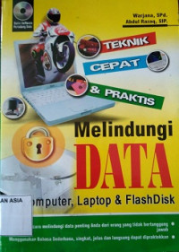 Teknik cepat dan praktis melindungi data komputer, laptop, dan flashdisk