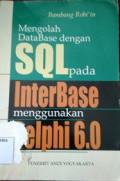 Mengolah Database dengan SQL pada InterBase menggunakan Delphi 6.0