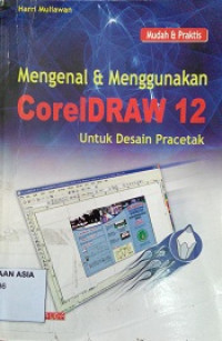 Mengenal dan menggunakan coreldraw 12 untuk desain pra cetak