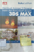 Membuat animasi 3 dimensi indah dan komunikatif dengan 3ds max