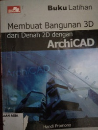 Membuat bangunan 3d dari denah 2d dengan archicad