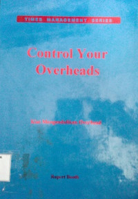 Control your overheads : kiat mengendalikan overhead