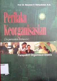 Perilaku keorganisasian : perspektif organisasi bisnis