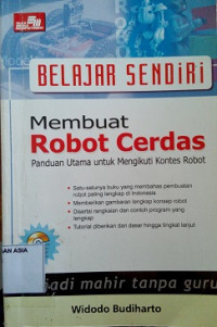 Membuat robot cerdas : panduan utama untuk mengikuri kontes robot