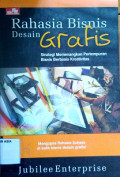 Rahasia bisnis desain grafis : strategi memenangkan pertempuran bisnis berbasis kreativitas