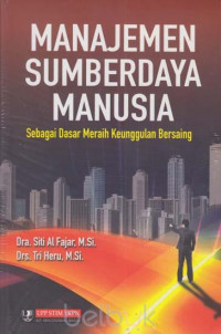 Manajemen Sumberdaya Manusia sebagai dasar meraihy keunggulan bersaing