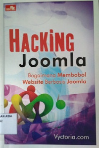 Hacking joomla : bagaimana membobol website berbasis joomla