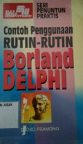 Contoh Penggunaan Rutin - Rutin Borland Delphi