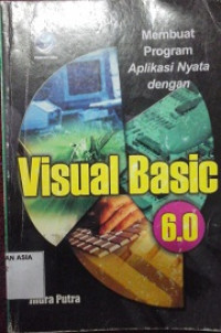 Membuat Program Aplikasi Nyata dengan Visual Basic 6.0