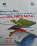 Langsung bisa membangun website profesional dengan adobe cs4, php, dan mysql