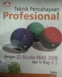 Teknik pencahayaan profesional dengan 3d studio max 2008 dan v-ray 1.5