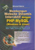 Membangun Website Dinamis Interaktif dengan PHP-MySQL (Windows & Linux): Untuk Tingkat Pemula dan Tingkat Lanjut