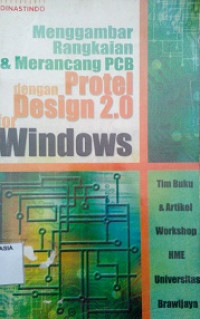 Menggambar Rangkaian & Merancang PCB dengan Protel Design 2.0 for Windows