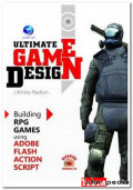 Ultimate game design : building rpg games adobe flash action script